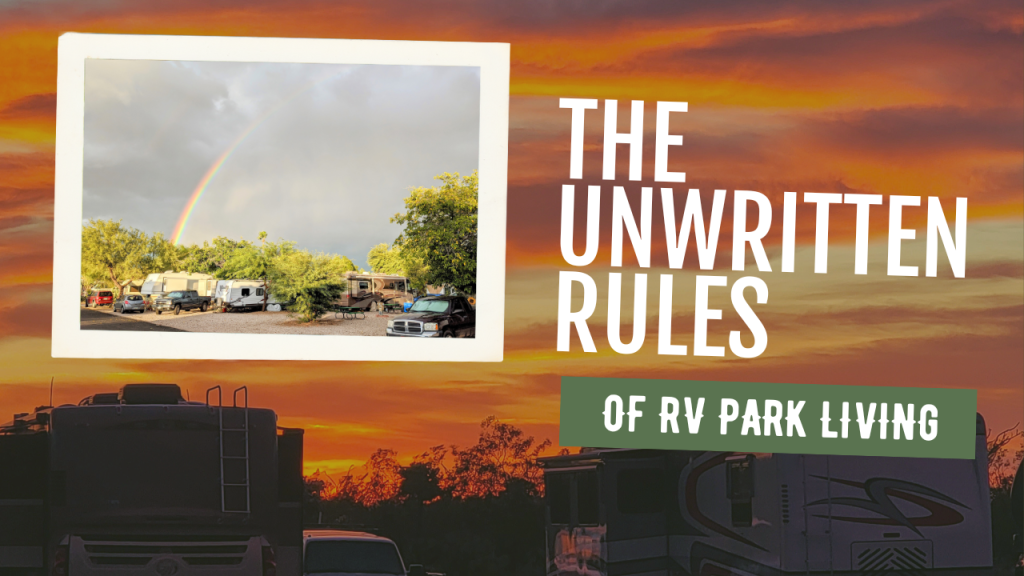 The Unwritten Rules Of Rv Park Living (From Someone Who Actually Lives In One) 4 sunset over rv park with a rainbow inset photo and text that reads “the unwritten rules of rv park living”